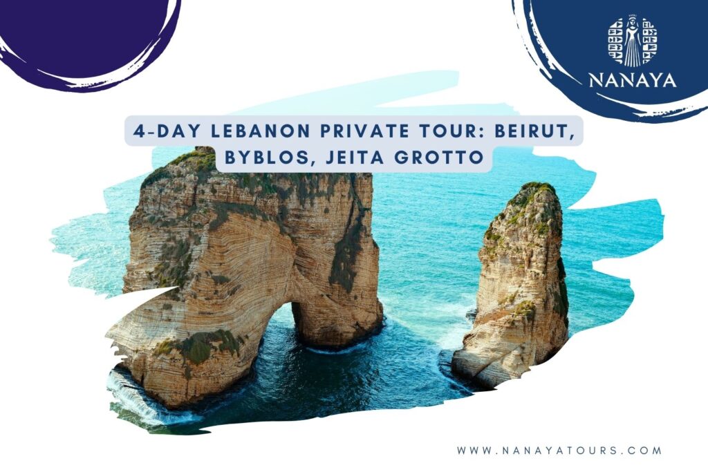 4-Day Lebanon Private Tour: Beirut, Byblos, Jeita Grotto 4-Day Lebanon Private tour