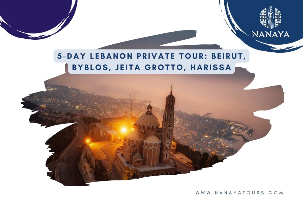 5-Day Lebanon Private Tour: Beirut, Byblos, Jeita Grotto, Harissa 5-Day Lebanon Private tour