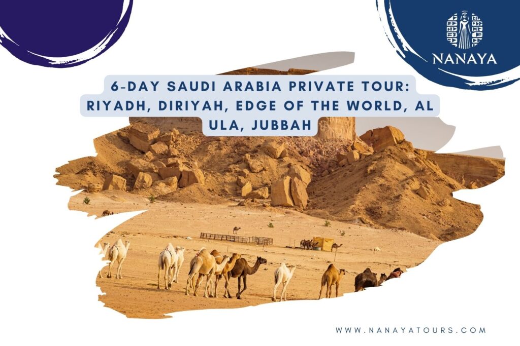 6-Day Saudi Arabia Private Tour: Riyadh, Diriyah, Edge of the World, Al Ula, Jubbah 6-Day Saudi Arabia Private tour