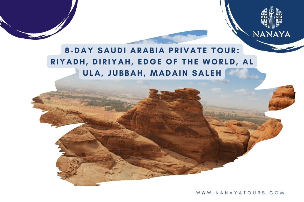8-Day Saudi Arabia Private Tour: Riyadh, Diriyah, Edge of the World, Al Ula, Jubbah, Madain Saleh 8-Day Saudi Arabia Private tour